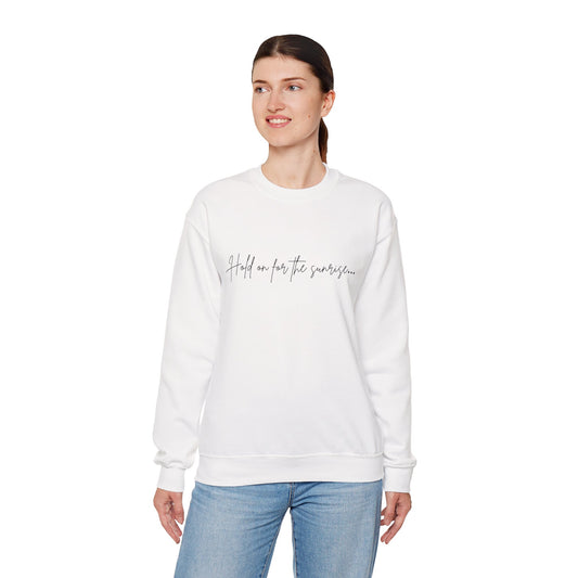 Hold On For The Sunrise Crewneck Sweatshirt, Cozy Beach Sweatshirt, Unisex Relaxed Fit Sweatshirt