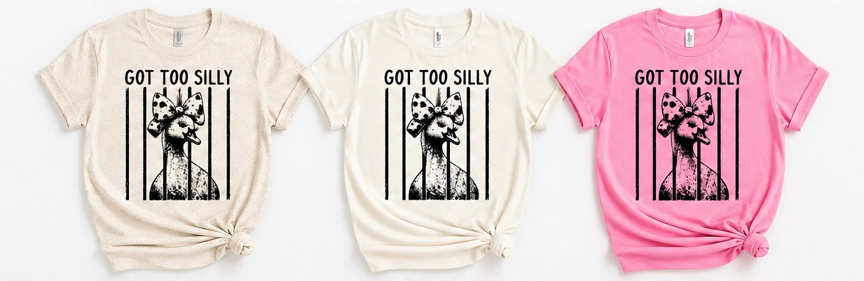 Got Too Silly Tee