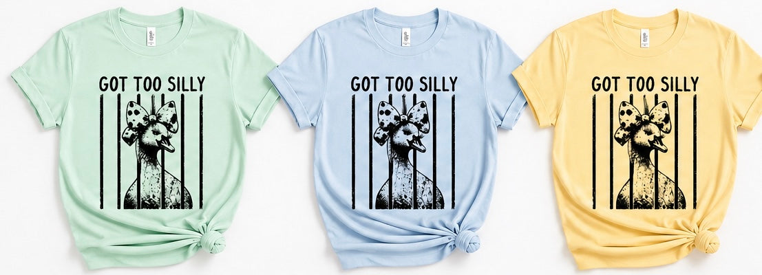 Got Too Silly Tee