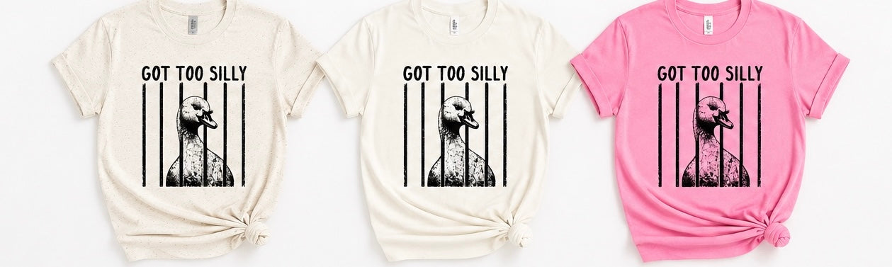 Got Too Silly Tee