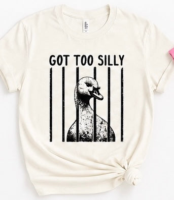 Got Too Silly Tee