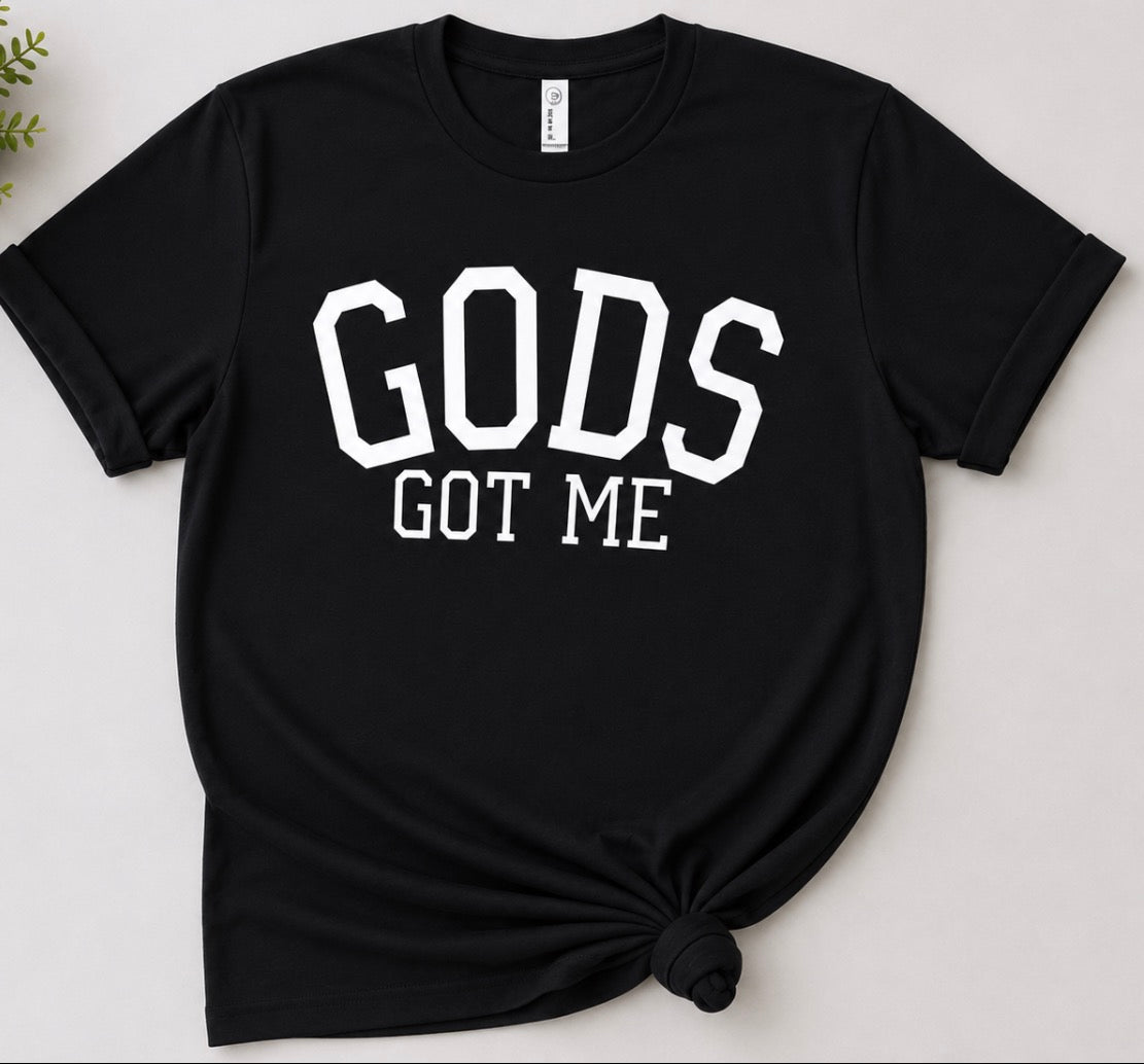 GODS GOT ME Tee